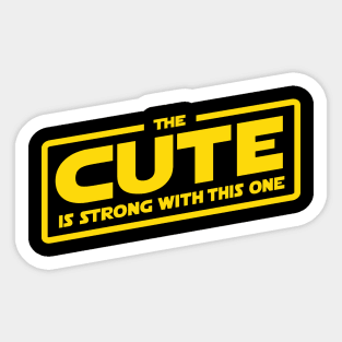 The Cute is Strong Sticker